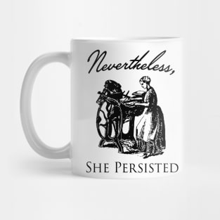 Nevertheless She Persisted Mug